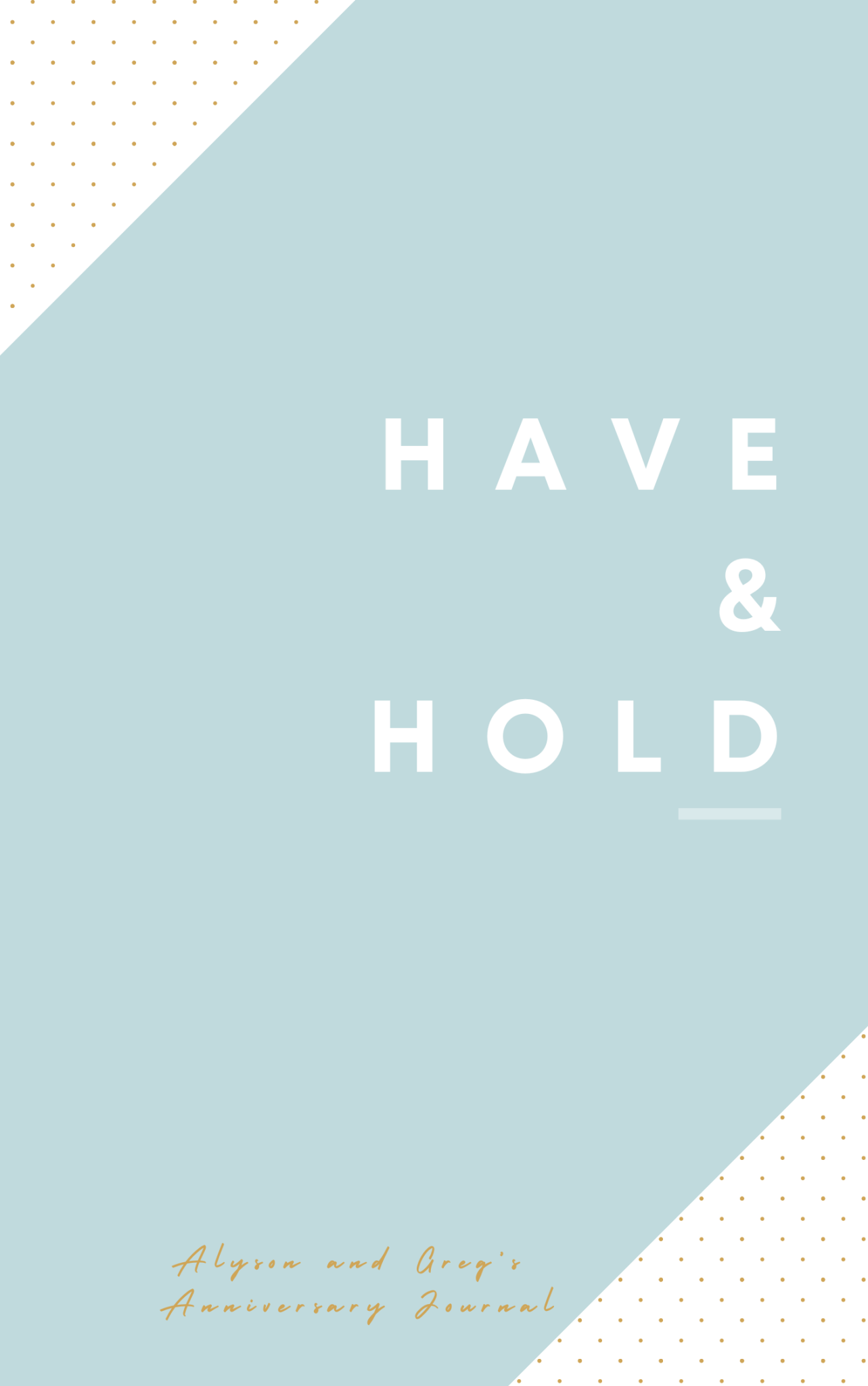 Have & Hold - An Anniversary Journal - Prep and Reflect