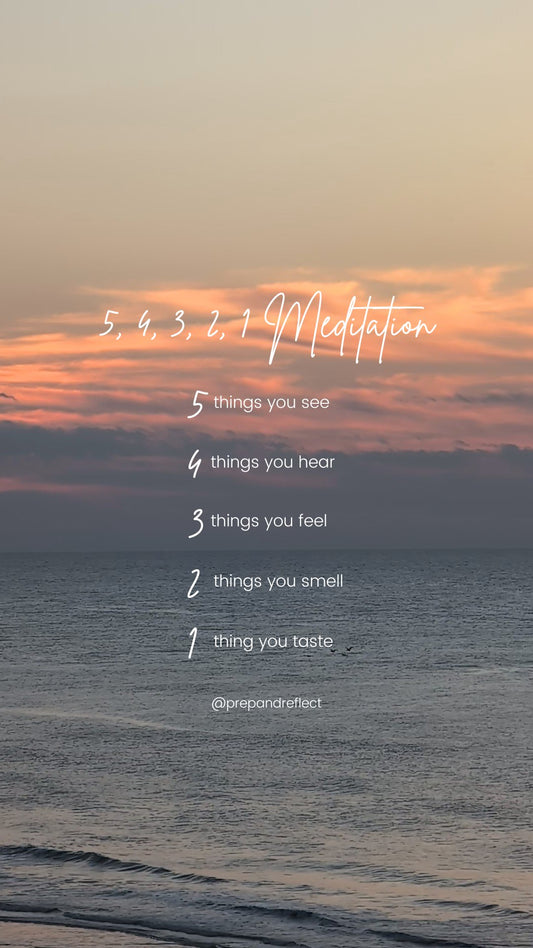 Finding Calm Through the 5-4-3-2-1 Meditation Technique - Prep and Reflect