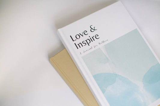 Introducing Love & Inspire – A Journal for Mothers - Prep and Reflect