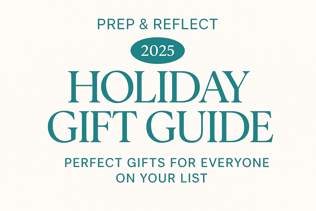 Prep & Reflect 2025 Holiday Gift Guide: Meaningful Gifts for Everyone on Your List - Prep and Reflect