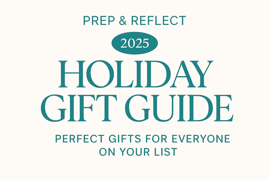 Prep & Reflect 2025 Holiday Gift Guide: Meaningful Gifts for Everyone on Your List - Prep and Reflect