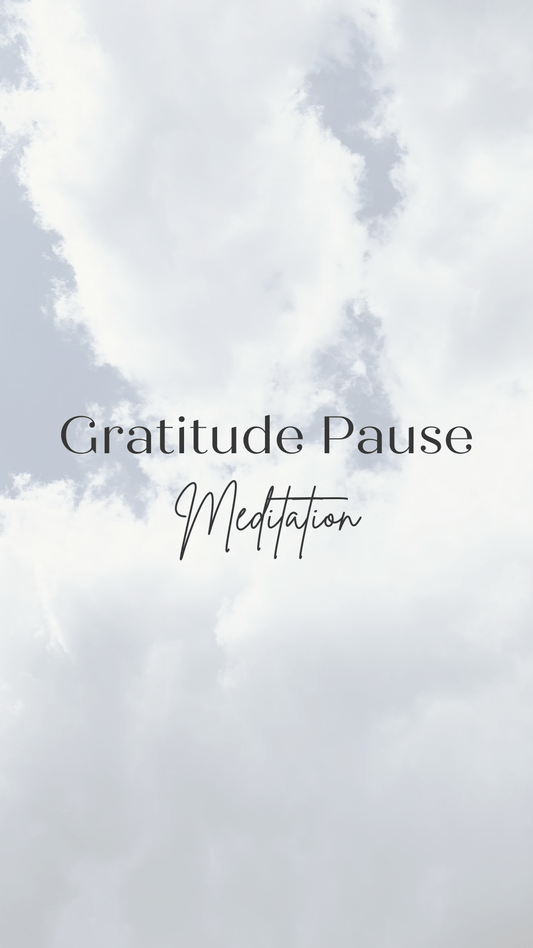 The Gratitude Pause: A Simple Meditation for a More Fulfilling Day - Prep and Reflect