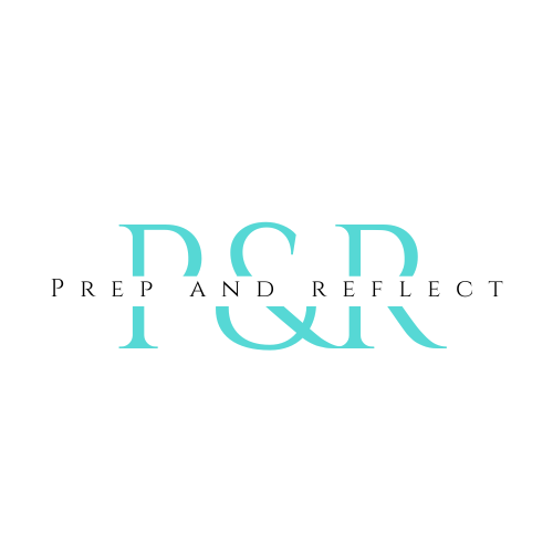 Prep and Reflect