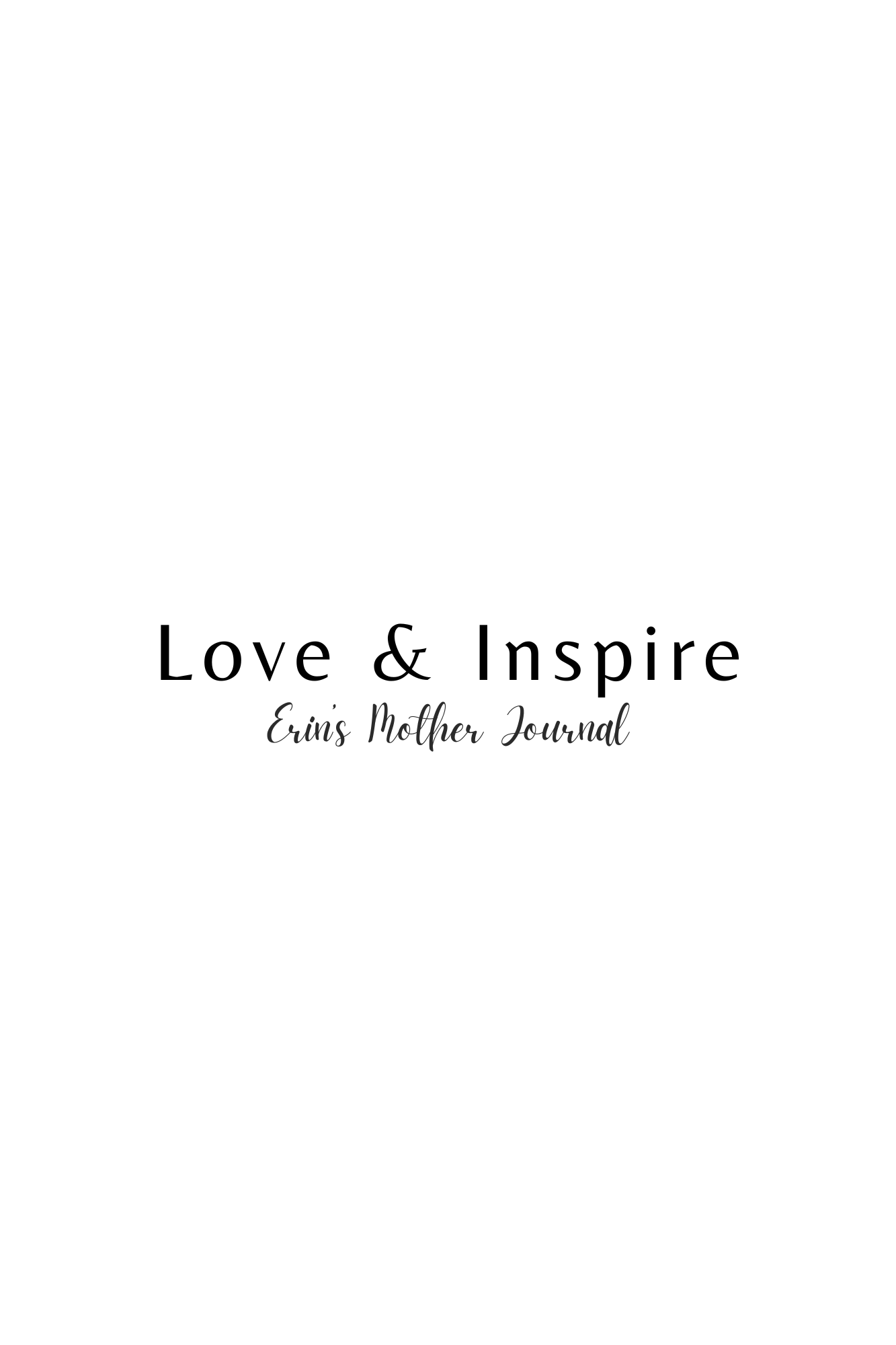 Love & Inspire - A Journal for Mothers - Prep and Reflect