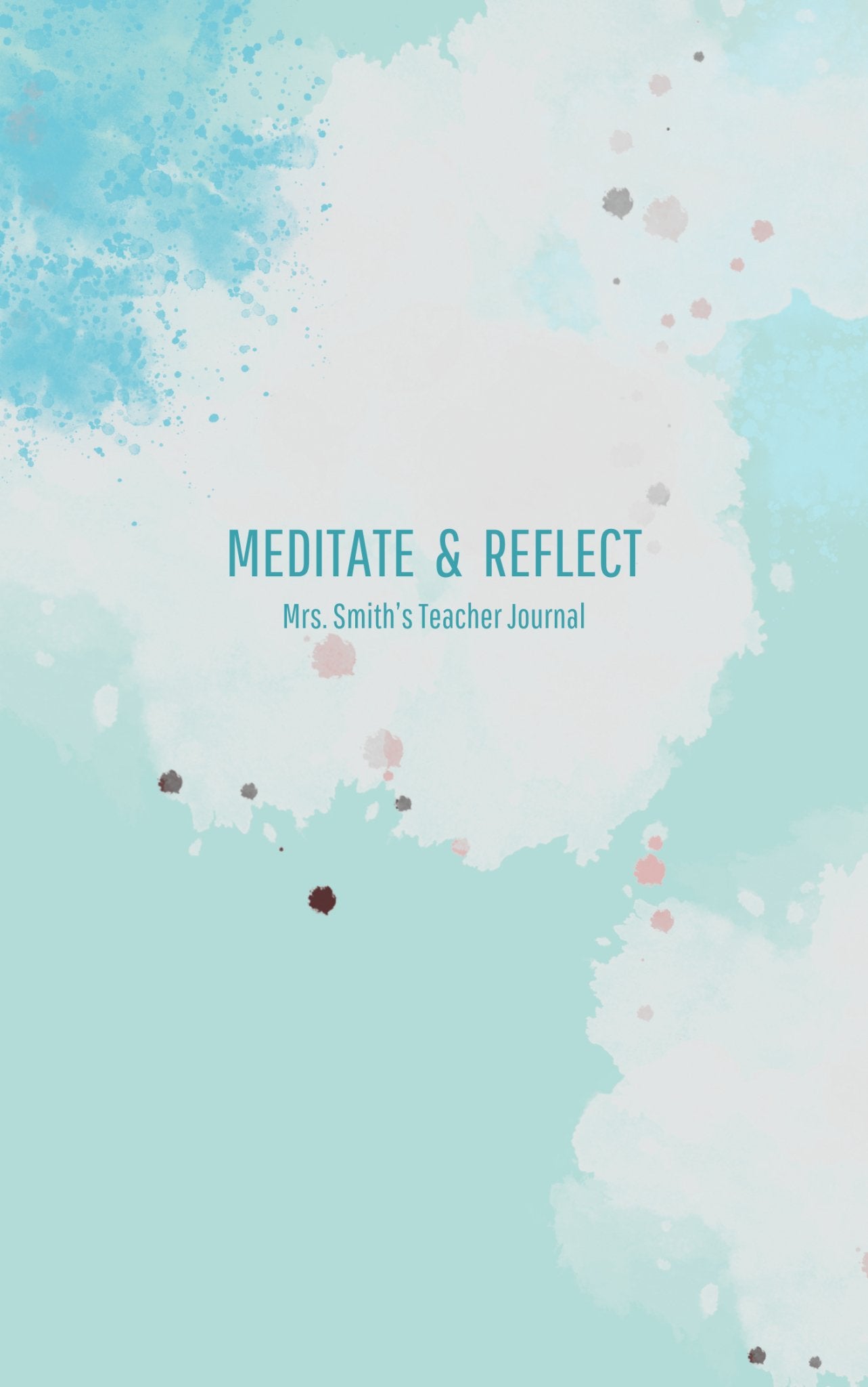 Meditate & Reflect - A Journal for Teachers - Prep and Reflect