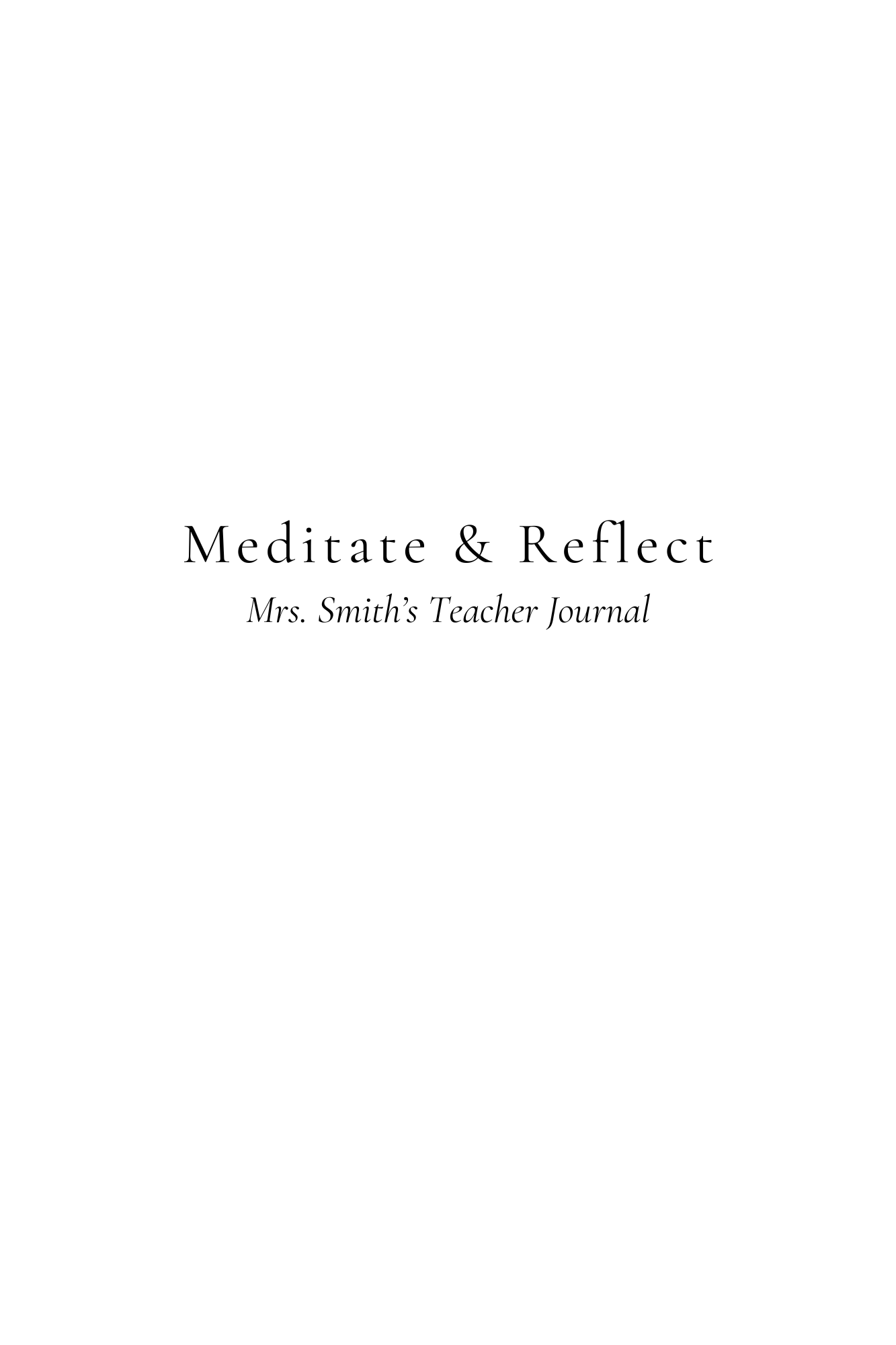 Meditate & Reflect - A Journal for Teachers - Prep and Reflect