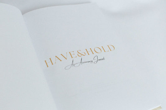 The Timeless Collection - Have & Hold - An Anniversary Journal - Prep and Reflect